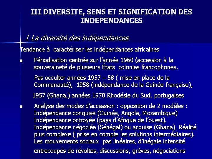 III DIVERSITE, SENS ET SIGNIFICATION DES INDEPENDANCES 1 La diversité des indépendances Tendance à