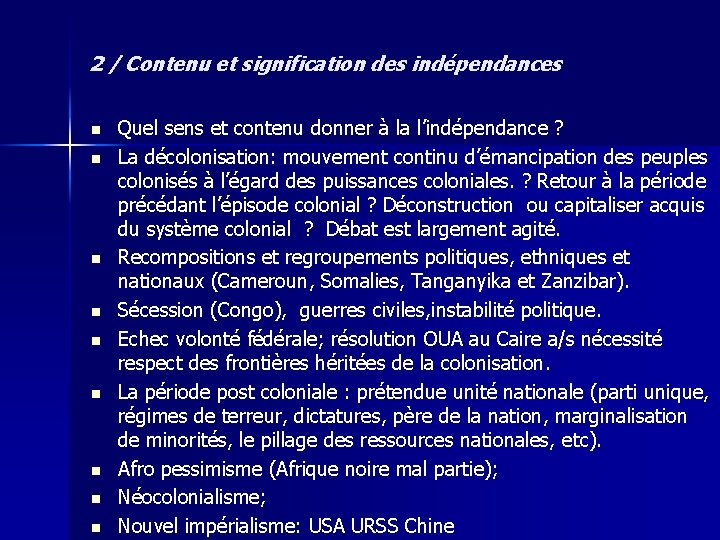 2 / Contenu et signification des indépendances n n n n n Quel sens