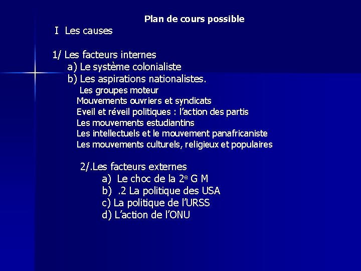 I Les causes Plan de cours possible 1/ Les facteurs internes a) Le système