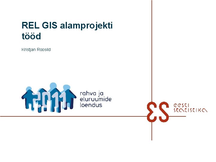 REL GIS alamprojekti tööd Kristjan Roosild 