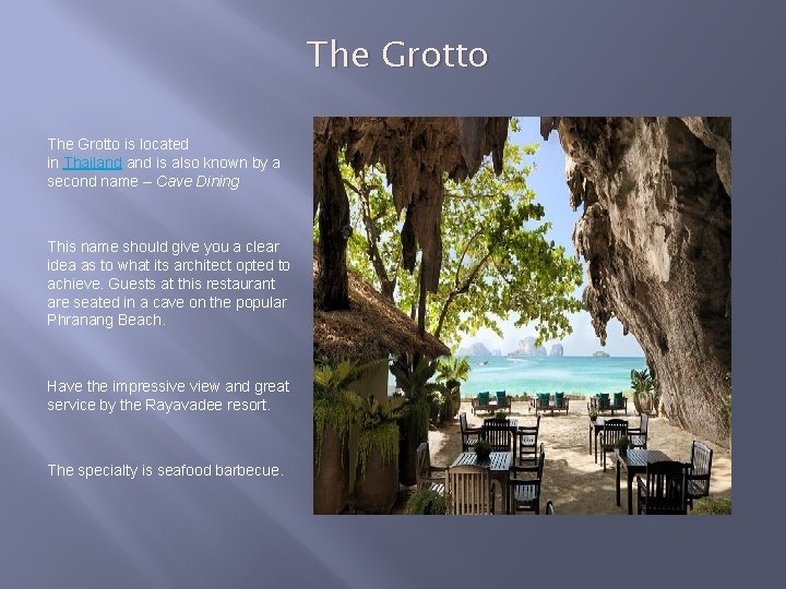 The Grotto is located in Thailand is also known by a second name –