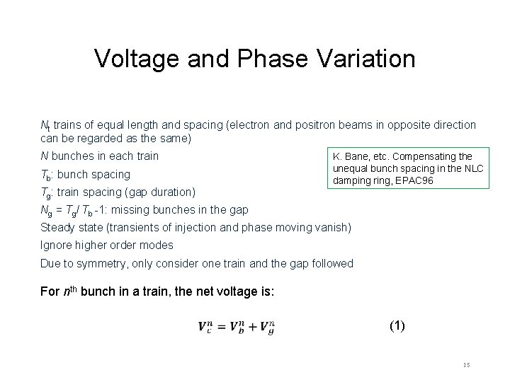 Voltage and Phase Variation Nt trains of equal length and spacing (electron and positron