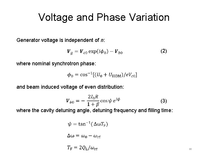 Voltage and Phase Variation Generator voltage is independent of n: (2) where nominal synchrotron