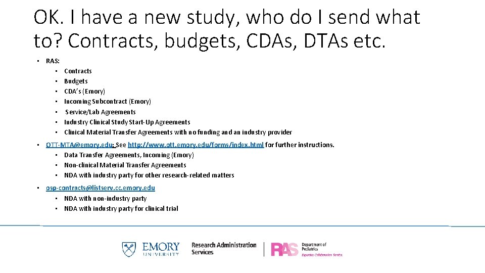 OK. I have a new study, who do I send what to? Contracts, budgets,