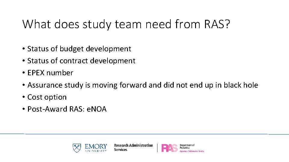 What does study team need from RAS? • Status of budget development • Status