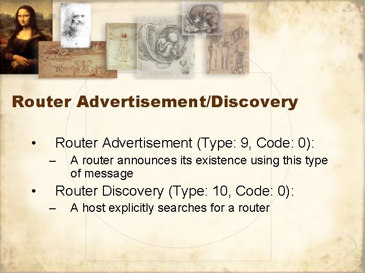 Router Advertisement/Discovery • Router Advertisement (Type: 9, Code: 0): – • A router announces