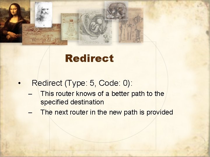 Redirect • Redirect (Type: 5, Code: 0): – – This router knows of a