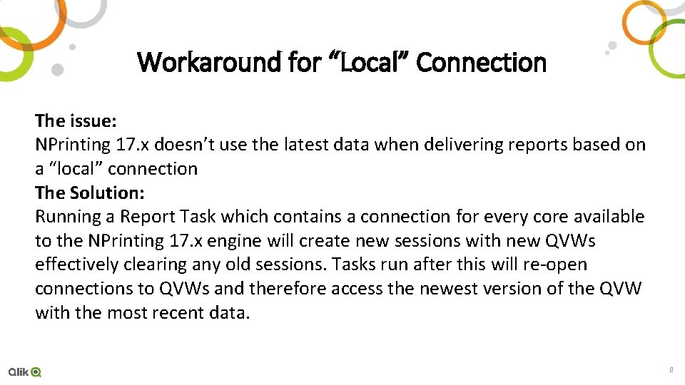 Workaround for “Local” Connection The issue: NPrinting 17. x doesn’t use the latest data Workaround for “Local” Connection The issue: NPrinting 17. x doesn’t use the latest data