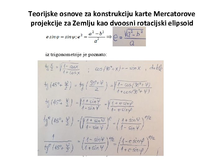 Teorijske osnove za konstrukciju karte Mercatorove projekcije za Zemlju kao dvoosni rotacijski elipsoid 