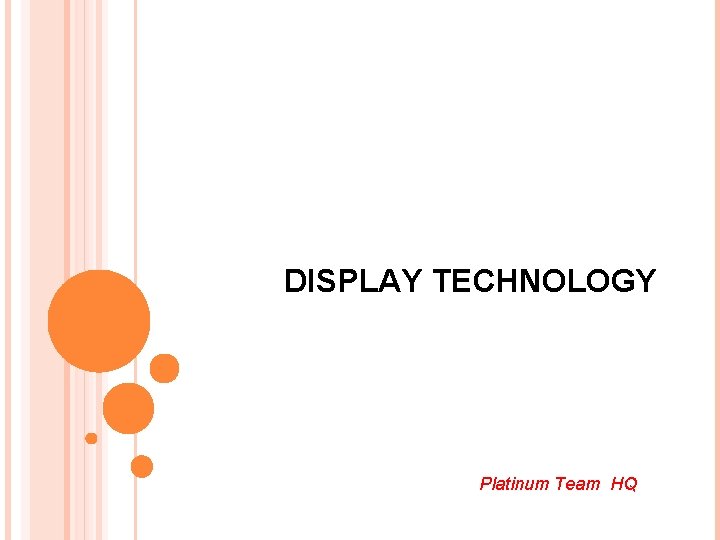 DISPLAY TECHNOLOGY Platinum Team HQ 