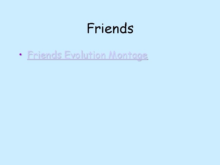 Friends • Friends Evolution Montage 