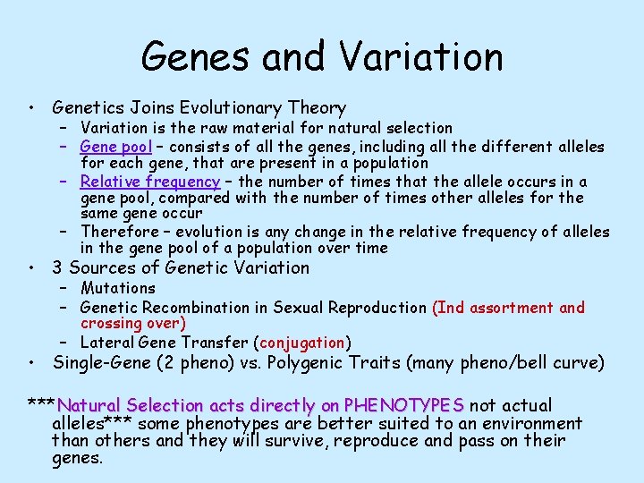 Genes and Variation • Genetics Joins Evolutionary Theory – Variation is the raw material