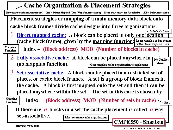 Cache Organization & Placement Strategies How many cache frames per set? One = Direct