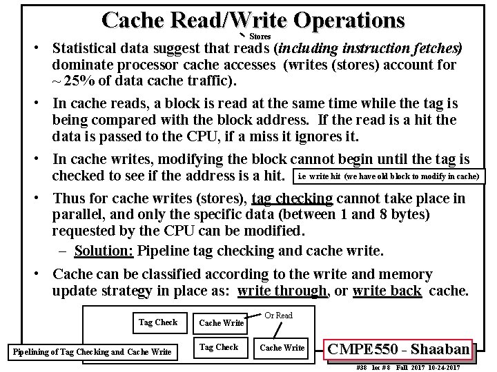 Cache Read/Write Operations Stores • Statistical data suggest that reads (including instruction fetches) dominate