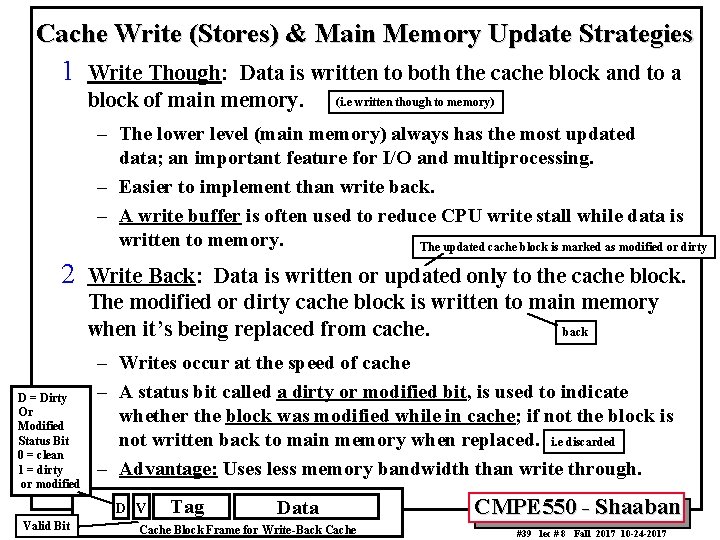 Cache Write (Stores) & Main Memory Update Strategies 1 Write Though: Data is written