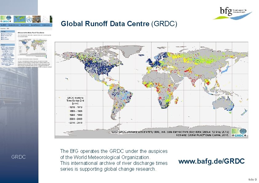 Global Runoff Data Centre (GRDC) GRDC The Bf. G operates the GRDC under the Global Runoff Data Centre (GRDC) GRDC The Bf. G operates the GRDC under the