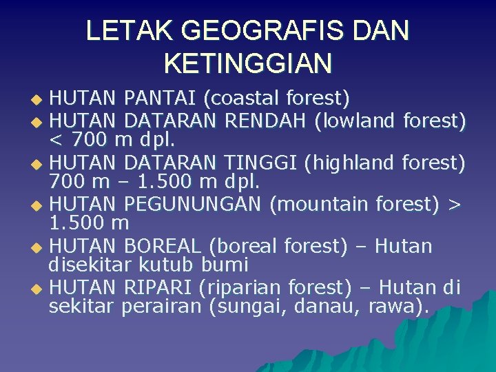 LETAK GEOGRAFIS DAN KETINGGIAN HUTAN PANTAI (coastal forest) u HUTAN DATARAN RENDAH (lowland forest)