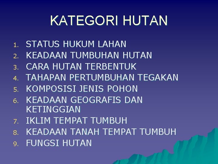 KATEGORI HUTAN 1. 2. 3. 4. 5. 6. 7. 8. 9. STATUS HUKUM LAHAN