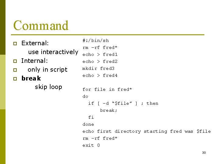 Command p p External: use interactively Internal: only in script break skip loop #!/bin/sh