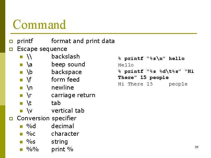 Command p printf format and print data Escape sequence n \ backslash % printf