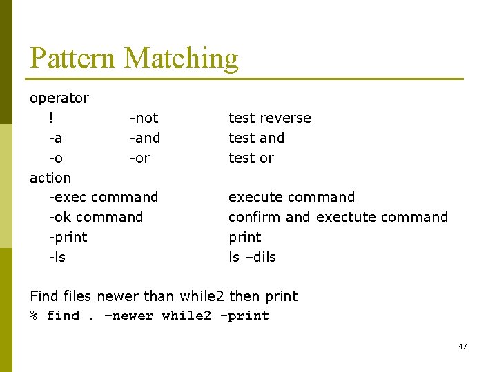Pattern Matching operator ! -not -a -and -o -or action -exec command -ok command