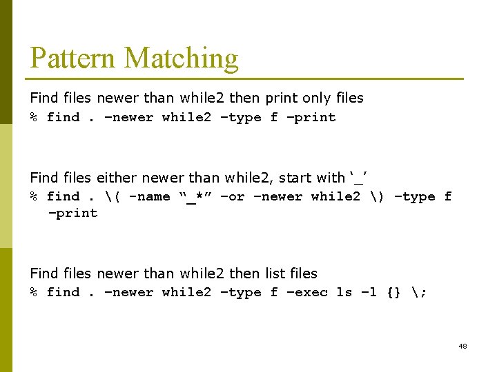 Pattern Matching Find files newer than while 2 then print only files % find.