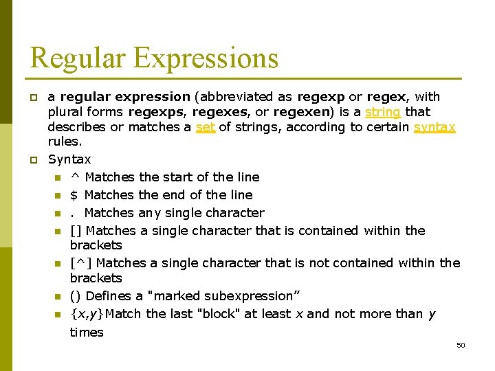 Regular Expressions p p a regular expression (abbreviated as regexp or regex, with plural