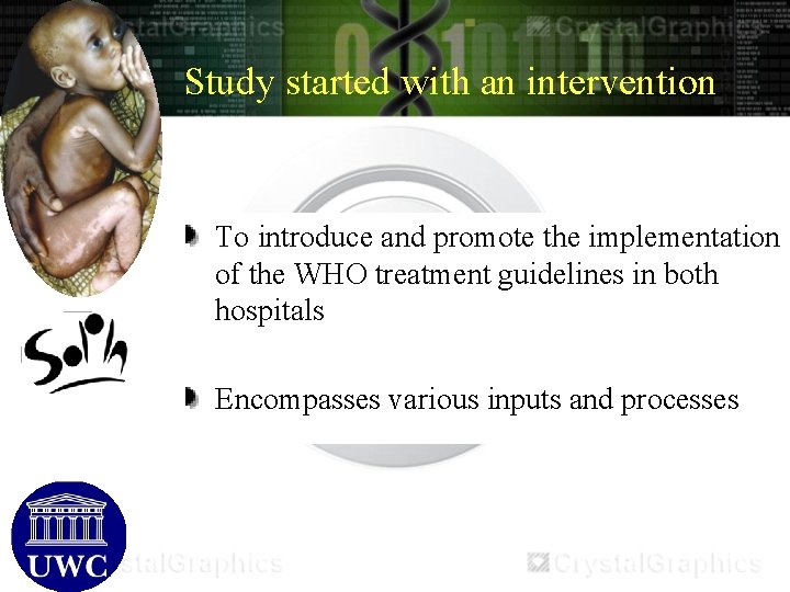 Study started with an intervention To introduce and promote the implementation of the WHO
