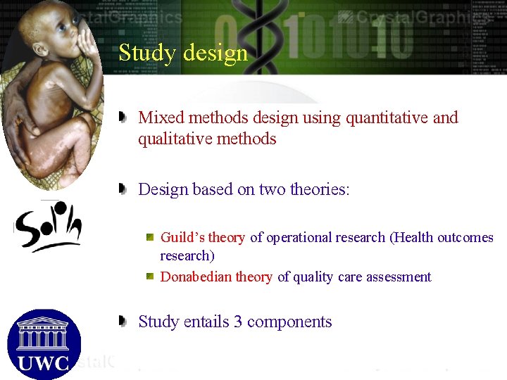 Study design Mixed methods design using quantitative and qualitative methods Design based on two