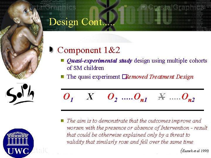 Design Cont. . . Component 1&2 Quasi-experimental study design using multiple cohorts of SM