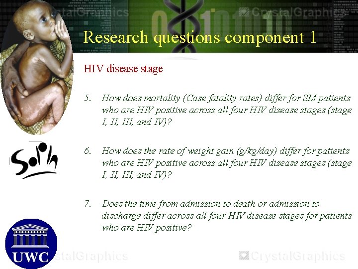 Research questions component 1 HIV disease stage 5. How does mortality (Case fatality rates)