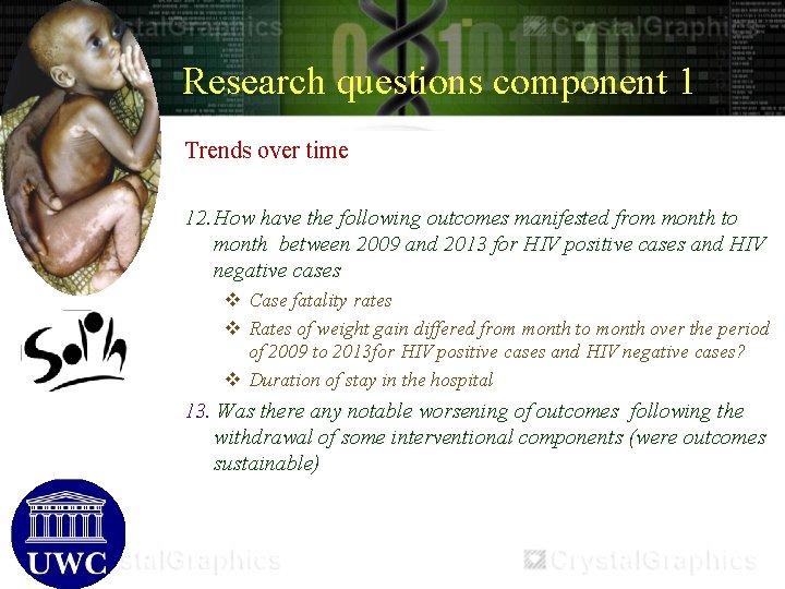 Research questions component 1 Trends over time 12. How have the following outcomes manifested