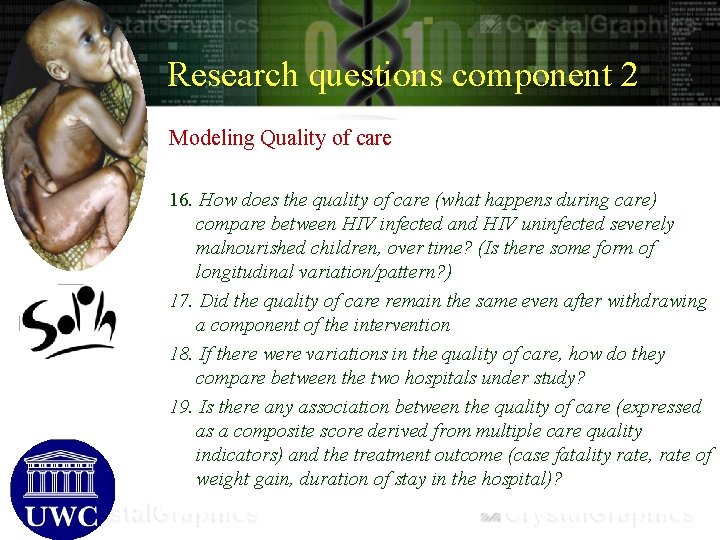 Research questions component 2 Modeling Quality of care 16. How does the quality of