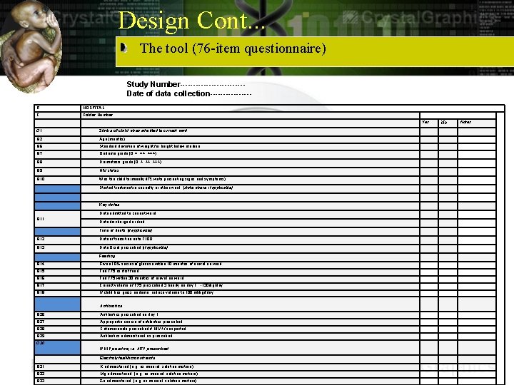 Design Cont. . . The tool (76 -item questionnaire) Study Number------------Date of data collection--------B