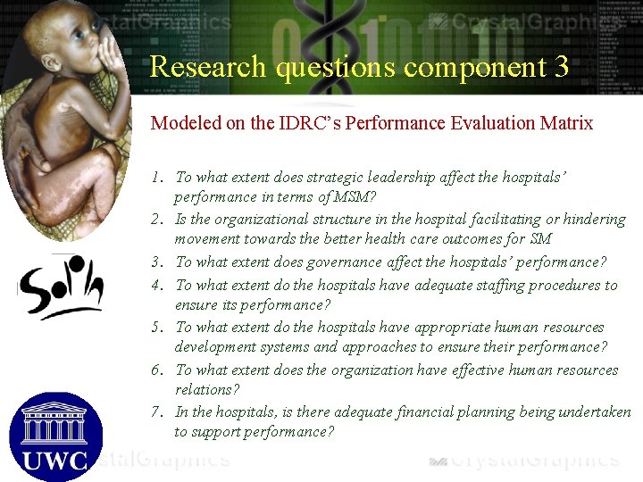 Research questions component 3 Modeled on the IDRC’s Performance Evaluation Matrix 1. To what