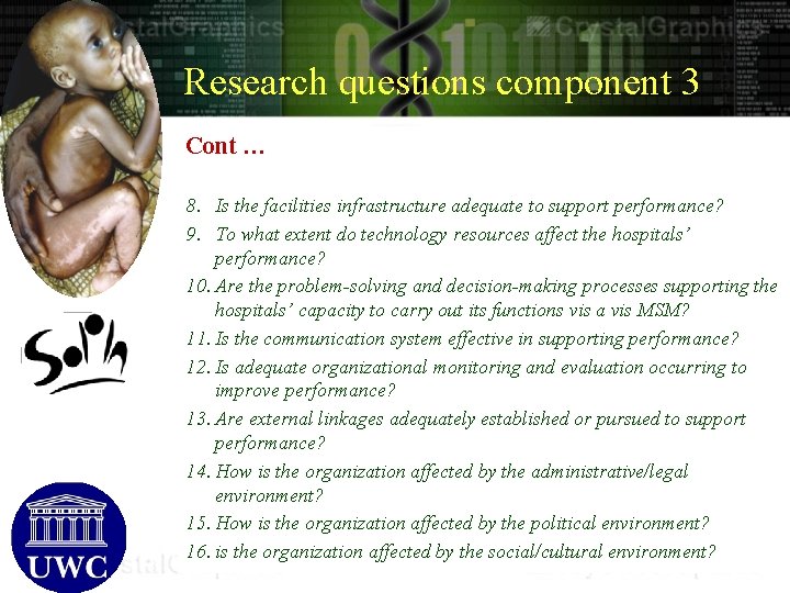 Research questions component 3 Cont … 8. Is the facilities infrastructure adequate to support