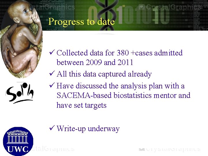 Progress to date ü Collected data for 380 +cases admitted between 2009 and 2011