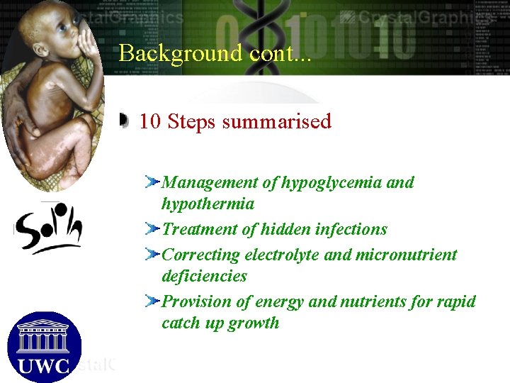 Background cont. . . 10 Steps summarised Management of hypoglycemia and hypothermia Treatment of