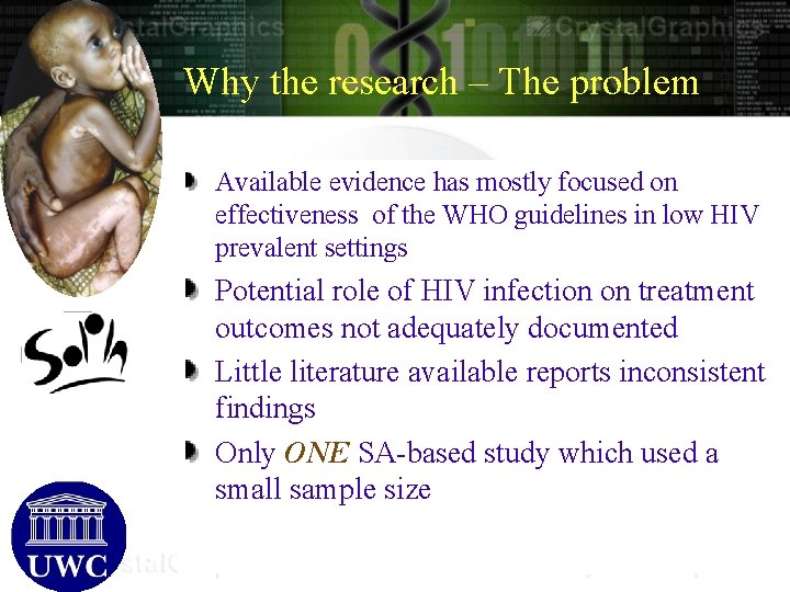 Why the research – The problem Available evidence has mostly focused on effectiveness of