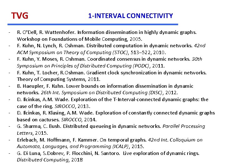 TVG - 1 -INTERVAL CONNECTIVITY R. O'Dell, R. Wattenhofer. Information dissemination in highly dynamic