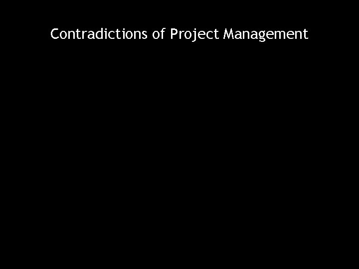 Contradictions of Project Management 