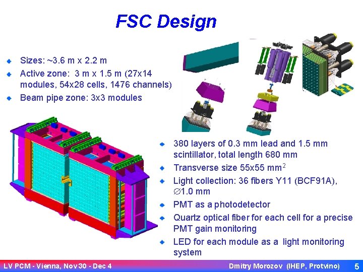 FSC Design Sizes: ~3. 6 m x 2. 2 m Active zone: 3 m