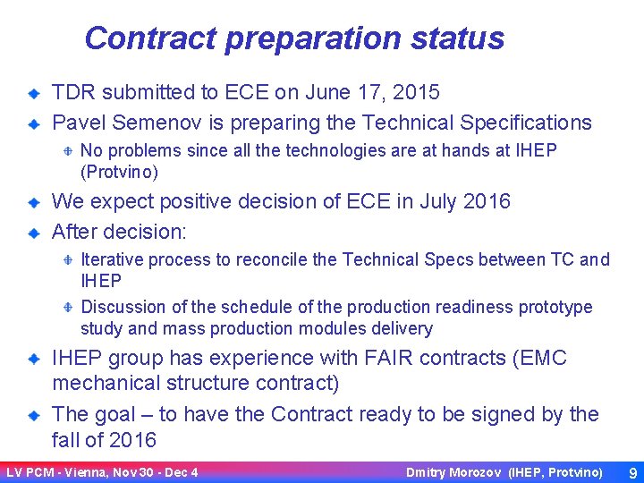 Contract preparation status TDR submitted to ECE on June 17, 2015 Pavel Semenov is