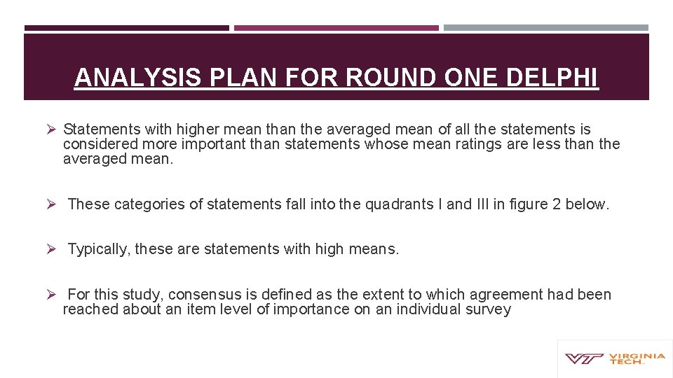ANALYSIS PLAN FOR ROUND ONE DELPHI Ø Statements with higher mean the averaged mean