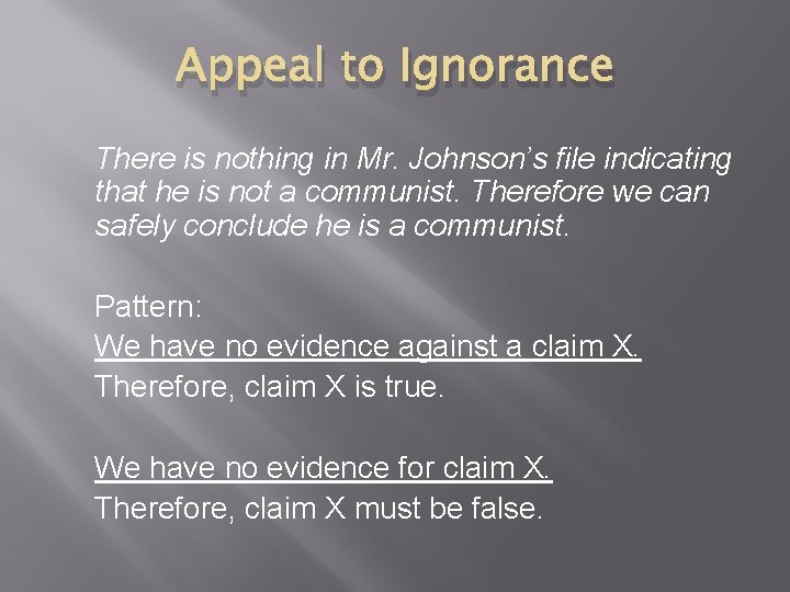 Appeal to Ignorance There is nothing in Mr. Johnson’s file indicating that he is