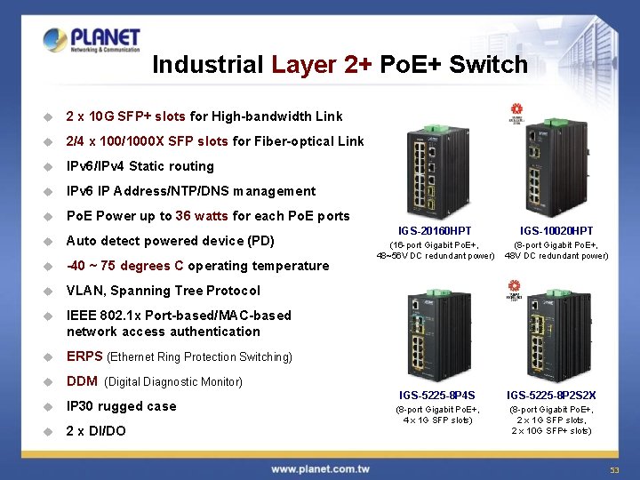 Industrial Layer 2+ Po. E+ Switch u 2 x 10 G SFP+ slots for
