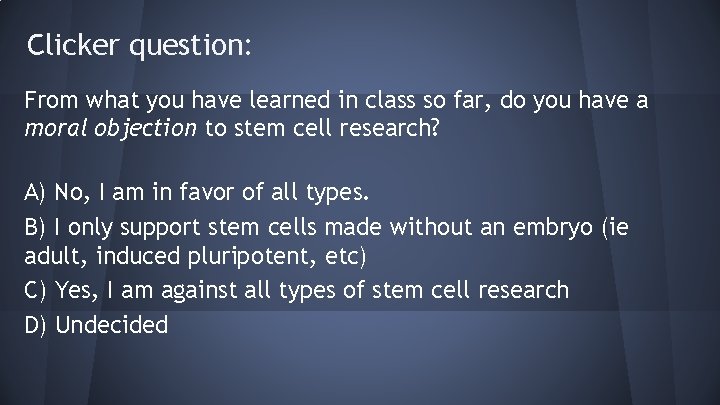 Clicker question: From what you have learned in class so far, do you have
