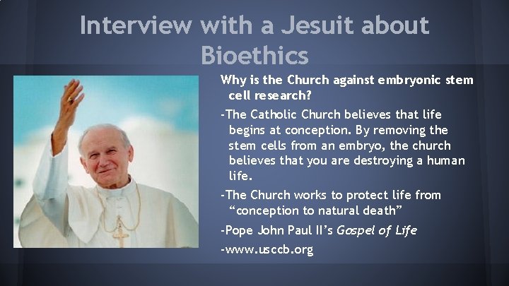 Interview with a Jesuit about Bioethics Why is the Church against embryonic stem cell