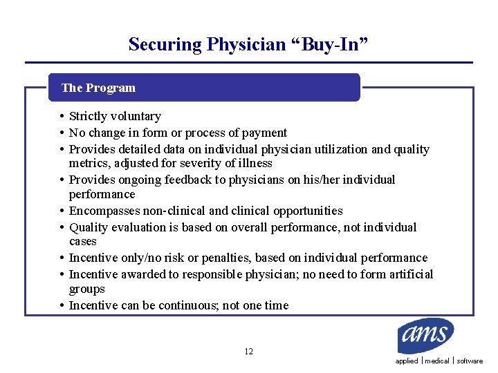 Securing Physician “Buy-In” The Program • Strictly voluntary • No change in form or