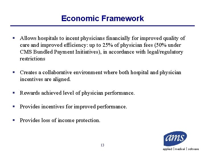 Economic Framework § Allows hospitals to incent physicians financially for improved quality of care